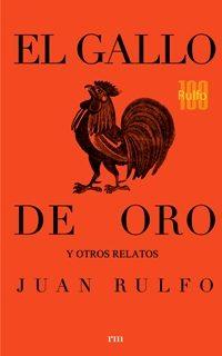 EL GALLO DE ORO Y OTROS RELATOS | 9788417047146 | RULFO, JUAN | Llibreria La Font de Mimir - Llibreria online Barcelona - Comprar llibres català i castellà