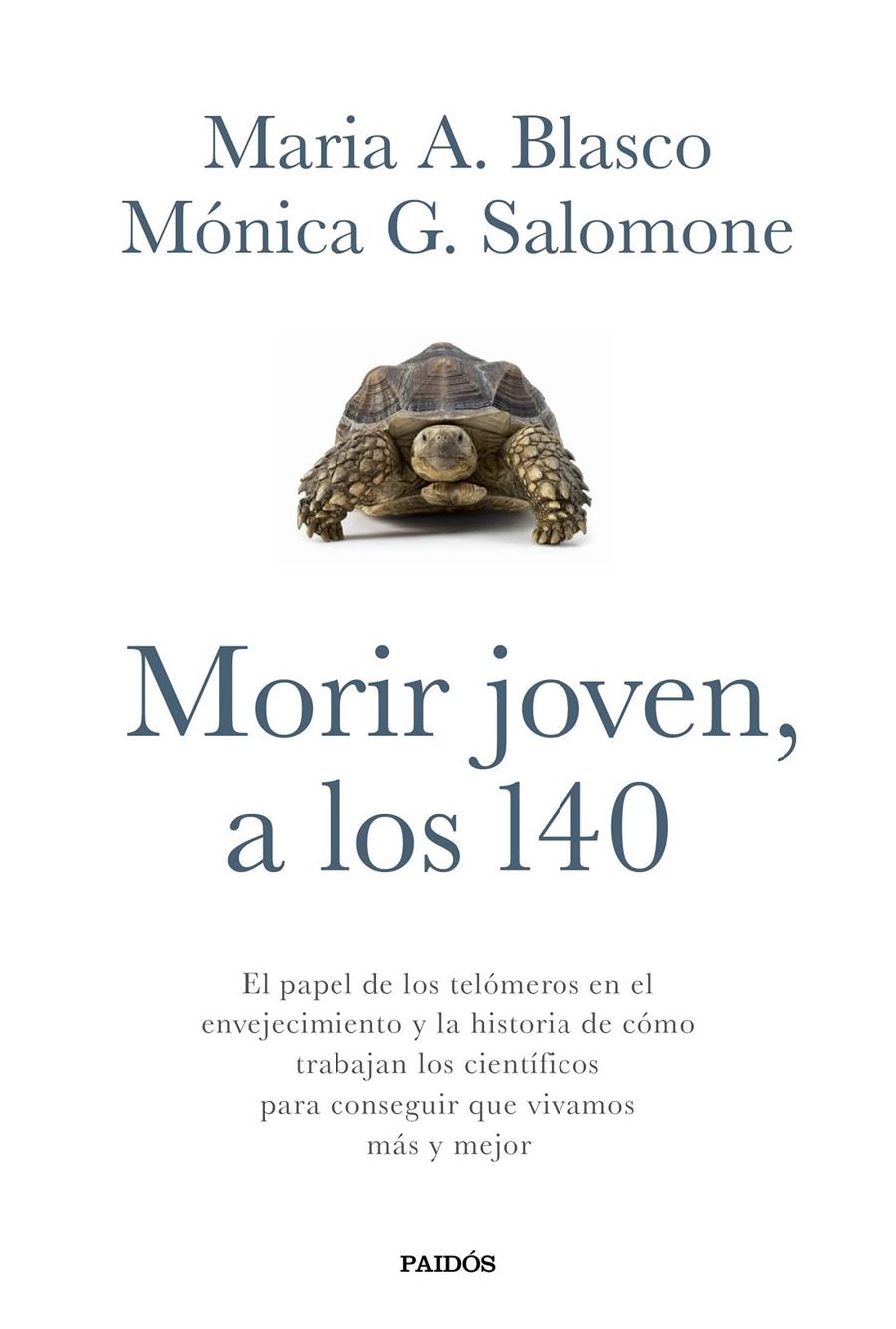 MORIR JOVEN, A LOS 140 | 9788449332067 | MARIA A. BLASCO/MÓNICA G. SALOMONE | Llibreria La Font de Mimir - Llibreria online Barcelona - Comprar llibres català i castellà