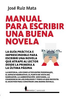 MANUAL PARA ESCRIBIR UNA BUENA NOVELA | 9788418205323 | RUIZ MATA, JOSE | Llibreria La Font de Mimir - Llibreria online Barcelona - Comprar llibres català i castellà