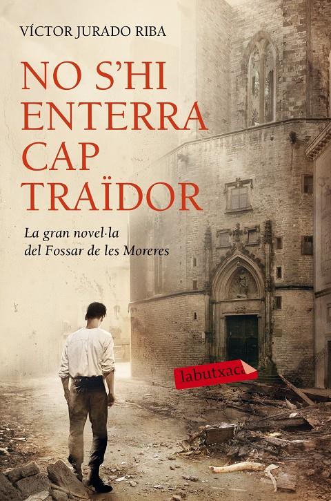 NO S'HI ENTERRA CAP TRAÏDOR | 9788416334452 | VÍCTOR JURADO RIBA | Llibreria La Font de Mimir - Llibreria online Barcelona - Comprar llibres català i castellà