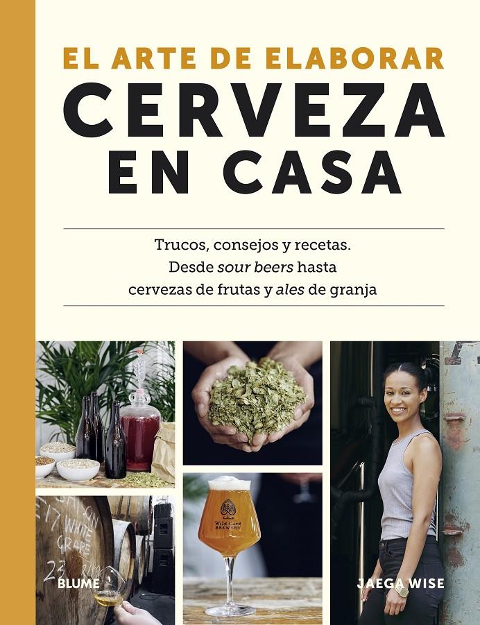 EL ARTE DE ELABORAR CERVEZA EN CASA | 9788419094148 | WISE, JAEGA | Llibreria La Font de Mimir - Llibreria online Barcelona - Comprar llibres català i castellà