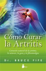 COMO CURAR LA ARTRITIS | 9788416233328 | FIFE, DR.BRUCE | Llibreria La Font de Mimir - Llibreria online Barcelona - Comprar llibres català i castellà