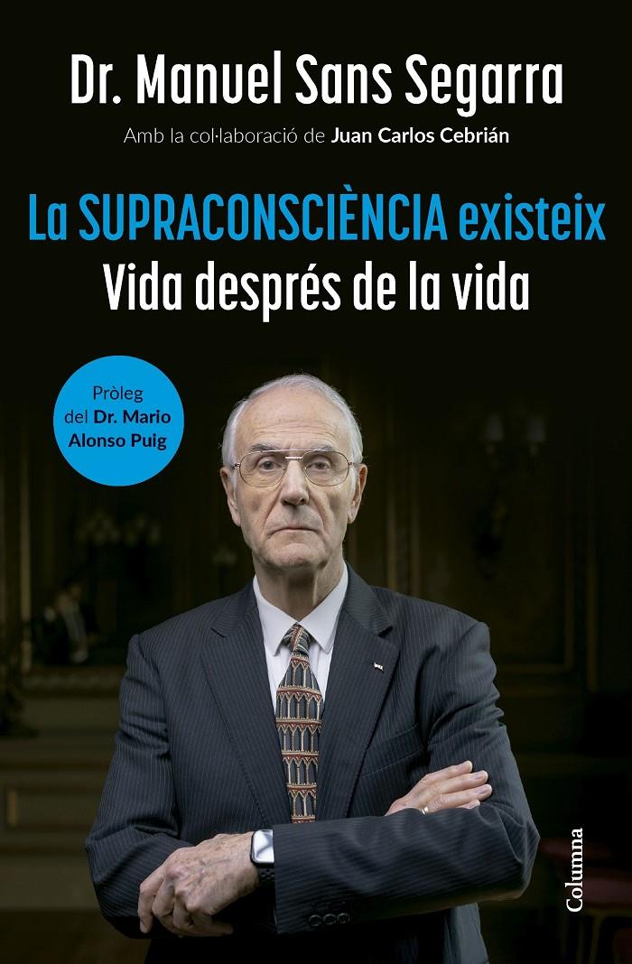 LA SUPRACONSCIÈNCIA EXISTEIX | 9788466432917 | DR. MANUEL SANS SEGARRA/CEBRIÁN, JUAN CARLOS | Llibreria La Font de Mimir - Llibreria online Barcelona - Comprar llibres català i castellà