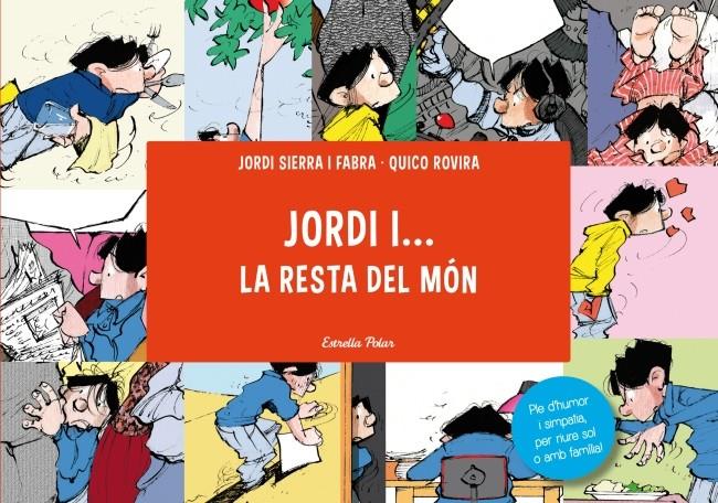 EN JORDI I LA RESTA DEL MÓN... CÒMIC SIERRA I QUICO | 9788415697961 | JORDI SIERRA/FRANCESC ROVIRA | Llibreria La Font de Mimir - Llibreria online Barcelona - Comprar llibres català i castellà