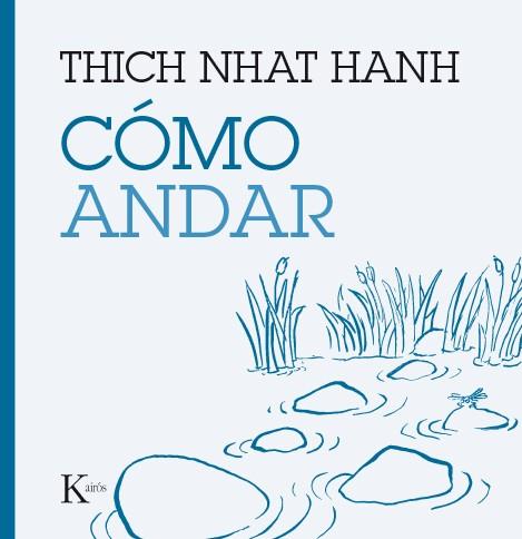 CÓMO ANDAR | 9788499885209 | HANH, THICH NHAT | Llibreria La Font de Mimir - Llibreria online Barcelona - Comprar llibres català i castellà