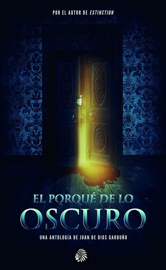 EL PORQUÉ DE LO OSCURO | 9788412382822 | GARDUÑO CUENCA, JUAN DE DIOS | Llibreria La Font de Mimir - Llibreria online Barcelona - Comprar llibres català i castellà