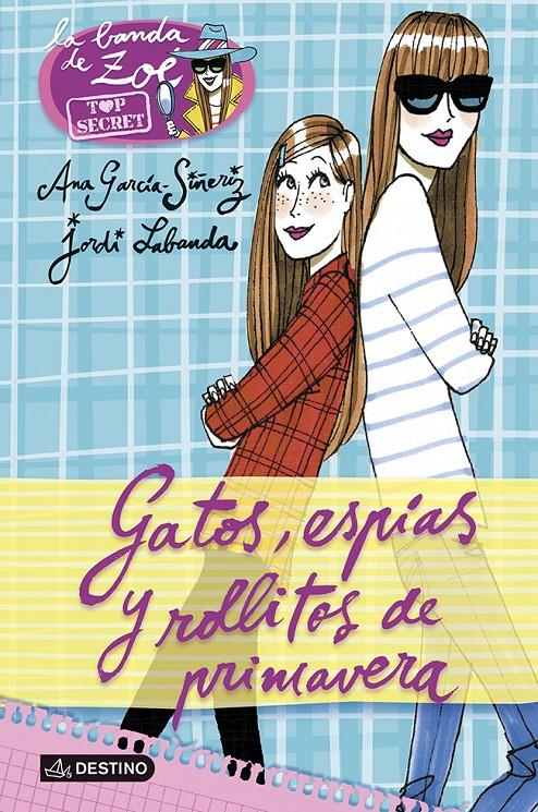 ZOÉ. TOP SECRET 1. GATOS ESPÍAS Y ROLLITOS DE PRIMAVERA | 9788408118213 | GARCÍA-SIÑERIZ, ANA | Llibreria La Font de Mimir - Llibreria online Barcelona - Comprar llibres català i castellà