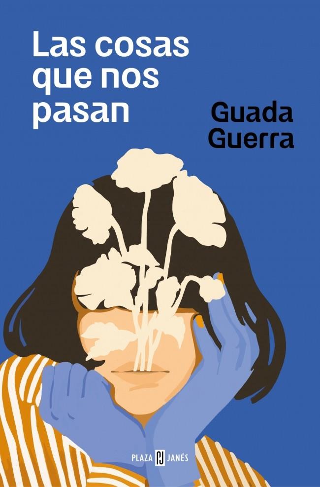 LAS COSAS QUE NOS PASAN | 9788401034831 | GUERRA, GUADA | Llibreria La Font de Mimir - Llibreria online Barcelona - Comprar llibres català i castellà