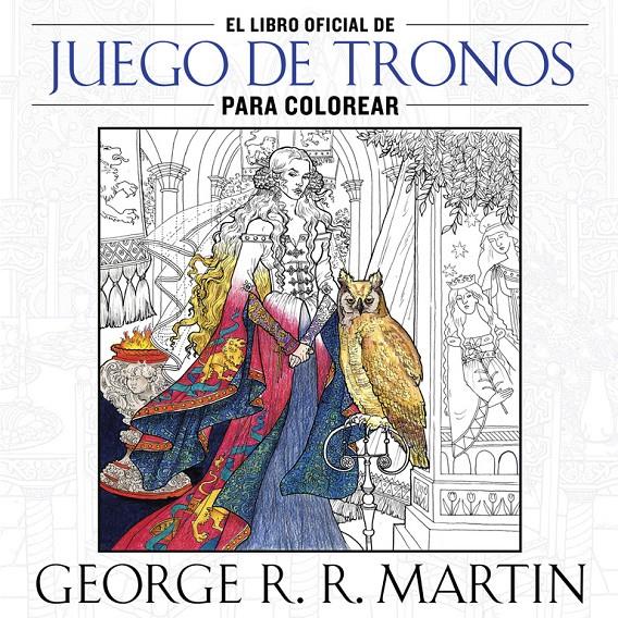 EL LIBRO OFICIAL DE JUEGO DE TRONOS PARA COLOREAR | 9788401016998 | MARTIN,GEORGE R. R. | Llibreria La Font de Mimir - Llibreria online Barcelona - Comprar llibres català i castellà