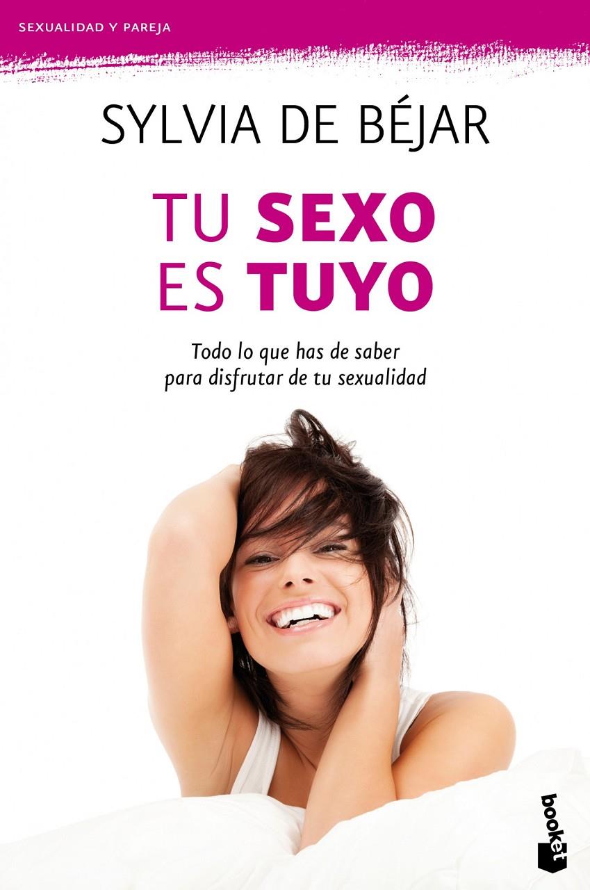 TU SEXO ES TUYO | 9788408104698 | SYLVIA DE BEJAR | Llibreria La Font de Mimir - Llibreria online Barcelona - Comprar llibres català i castellà