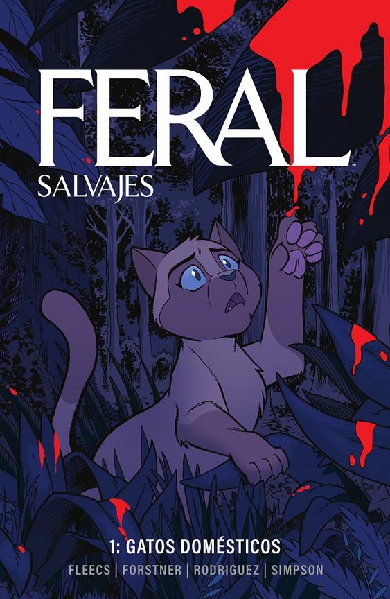 FERAL (SALVAJES) 01. GATOS DOMESTICOS | 9788467973839 | SIMPSON, BRAD/FLEECS, TONY/FORSTNER, TRISH/RODRIGUEZ, TONE | Llibreria La Font de Mimir - Llibreria online Barcelona - Comprar llibres català i castellà