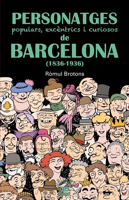 PERSONATGES POPULARS, EXCENTRICS I CURIOSOS DE BARCELONA | 9788472460997 | BROTONS, ROMUL | Llibreria La Font de Mimir - Llibreria online Barcelona - Comprar llibres català i castellà