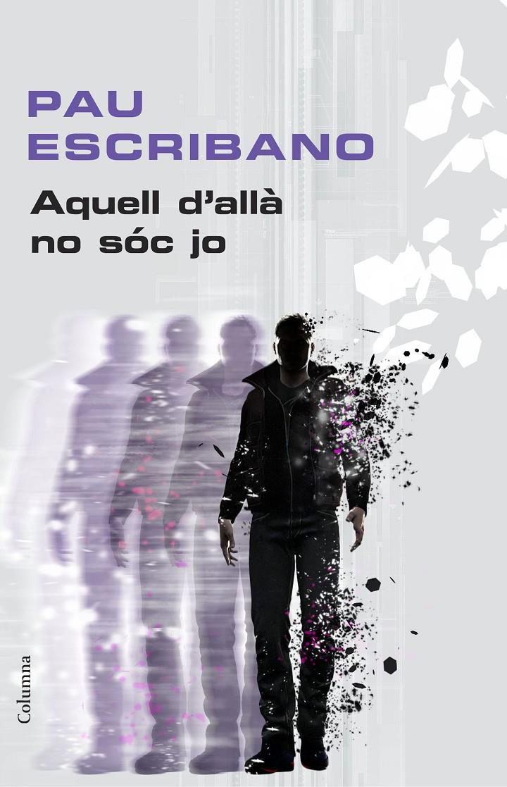 AQUELL D'ALLÀ NO SÓC JO | 9788466419918 | PAU ESCRIBANO VALLS | Llibreria La Font de Mimir - Llibreria online Barcelona - Comprar llibres català i castellà