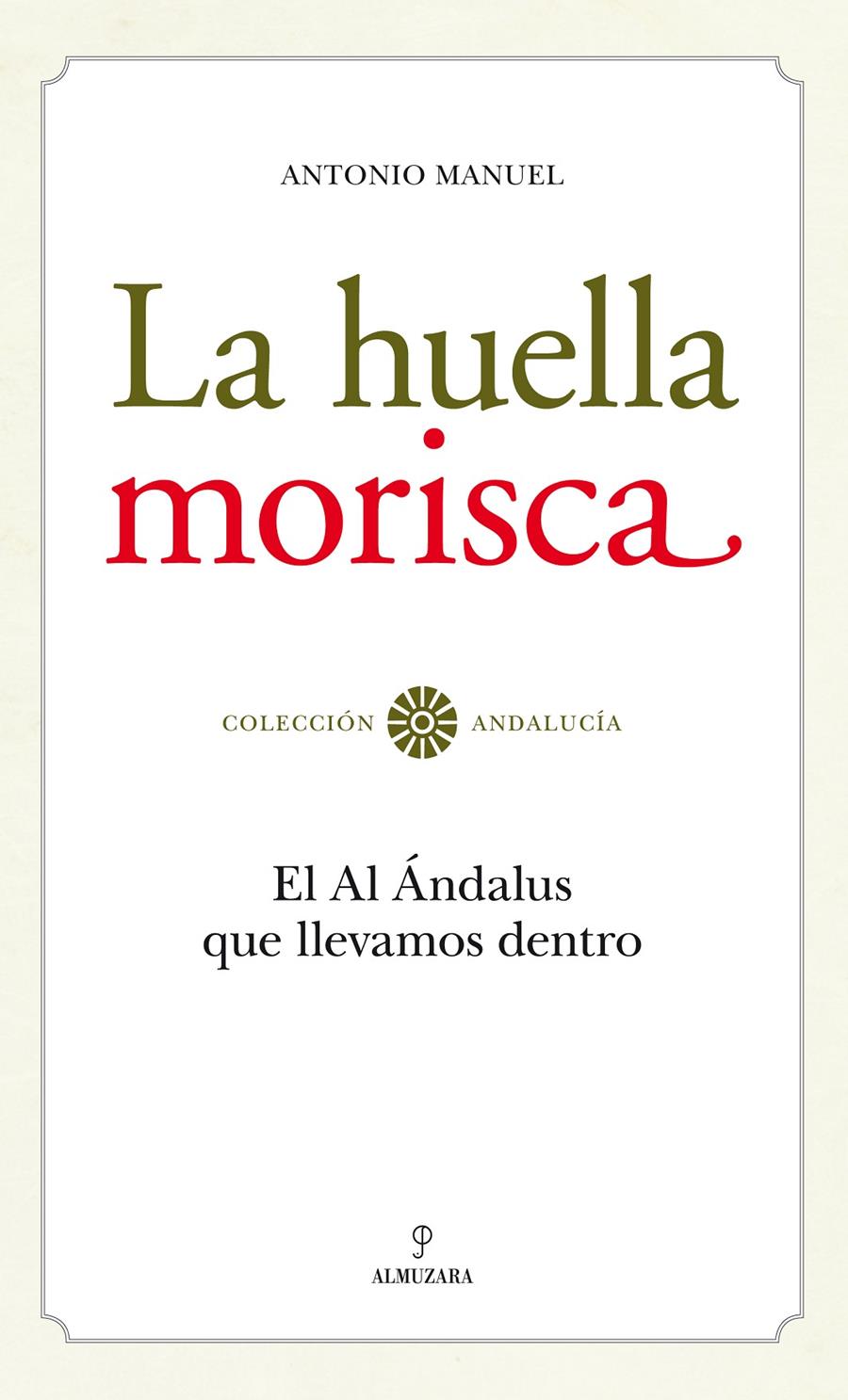 LA HUELLA MORISCA | 9788492573974 | RODRÍGUEZ RAMOS, ANTONIO MANUEL | Llibreria La Font de Mimir - Llibreria online Barcelona - Comprar llibres català i castellà