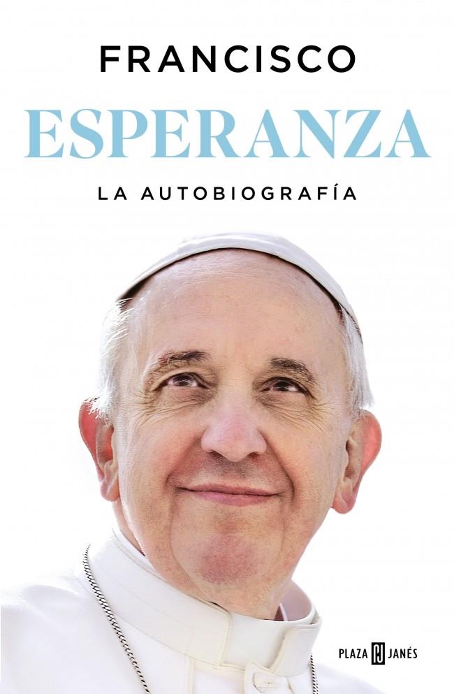 ESPERANZA. LA AUTOBIOGRAFÍA | 9788401036798 | PAPA FRANCISCO | Llibreria La Font de Mimir - Llibreria online Barcelona - Comprar llibres català i castellà