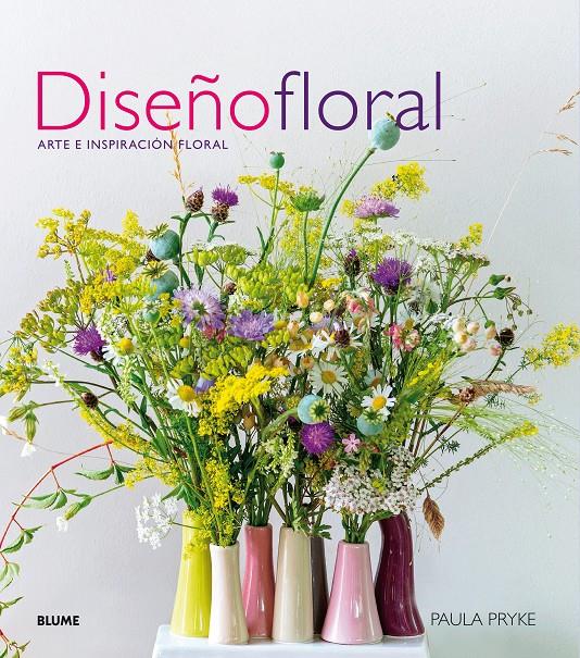 DISEÑO FLORAL (2017) | 9788416965908 | PRYKE, PAULA | Llibreria La Font de Mimir - Llibreria online Barcelona - Comprar llibres català i castellà