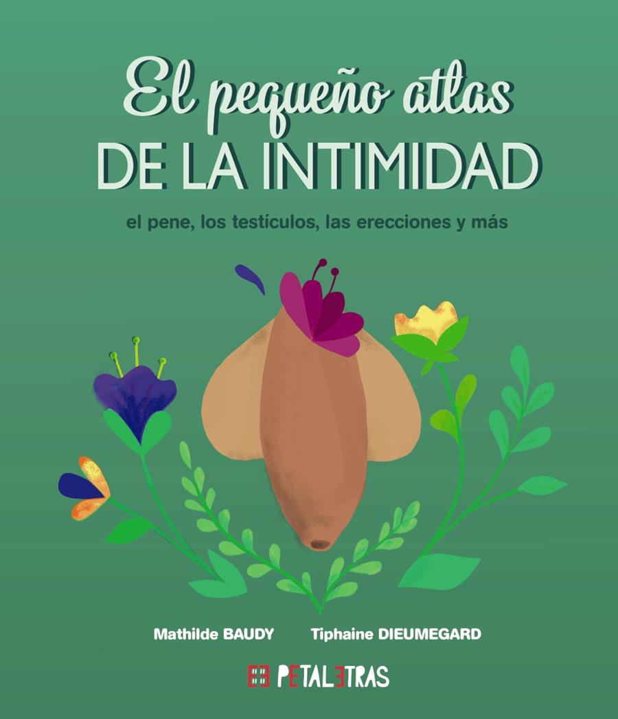 EL PEQUEÑO ATLAS DE LA INTIMIDAD: EL PENE, LOS TESTÍCULOS, LAS ERECCIONES Y MÁS | 9788419893048 | BAUDY, MATHILDE/DIEUMEGARD, TIPHAINE | Llibreria La Font de Mimir - Llibreria online Barcelona - Comprar llibres català i castellà