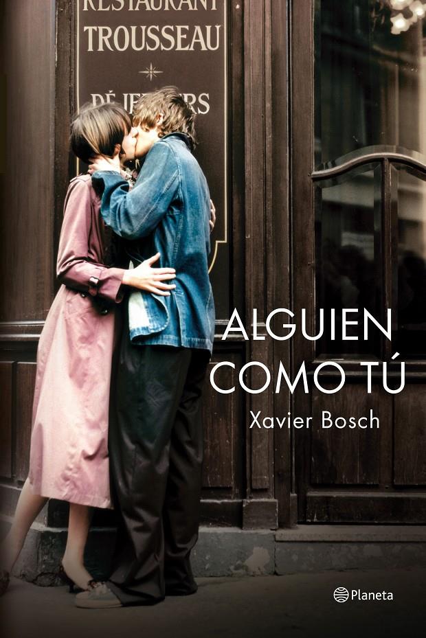 ALGUIEN COMO TÚ | 9788408138754 | XAVIER BOSCH | Llibreria La Font de Mimir - Llibreria online Barcelona - Comprar llibres català i castellà