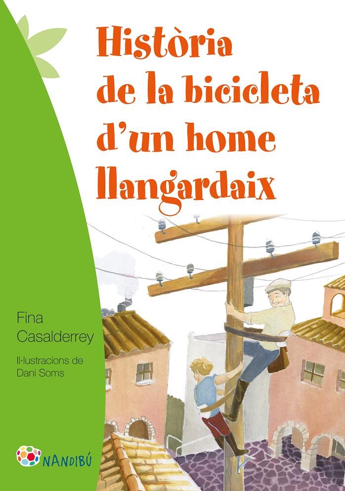 HISTÒRIA DE LA BICICLETA D'UN HOME LLANGARDAIX | 9788499757124 | CASALDERREY FRAGA, FINA | Llibreria La Font de Mimir - Llibreria online Barcelona - Comprar llibres català i castellà