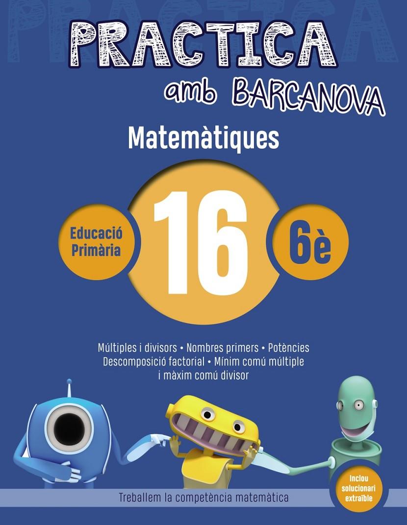 PRACTICA AMB BARCANOVA. MATEMÀTIQUES 16 | 9788448945657 | Llibreria La Font de Mimir - Llibreria online Barcelona - Comprar llibres català i castellà