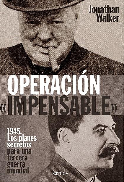 OPERACIÓN «IMPENSABLE» | 9788498928563 | JONATHAN WALKER | Llibreria La Font de Mimir - Llibreria online Barcelona - Comprar llibres català i castellà