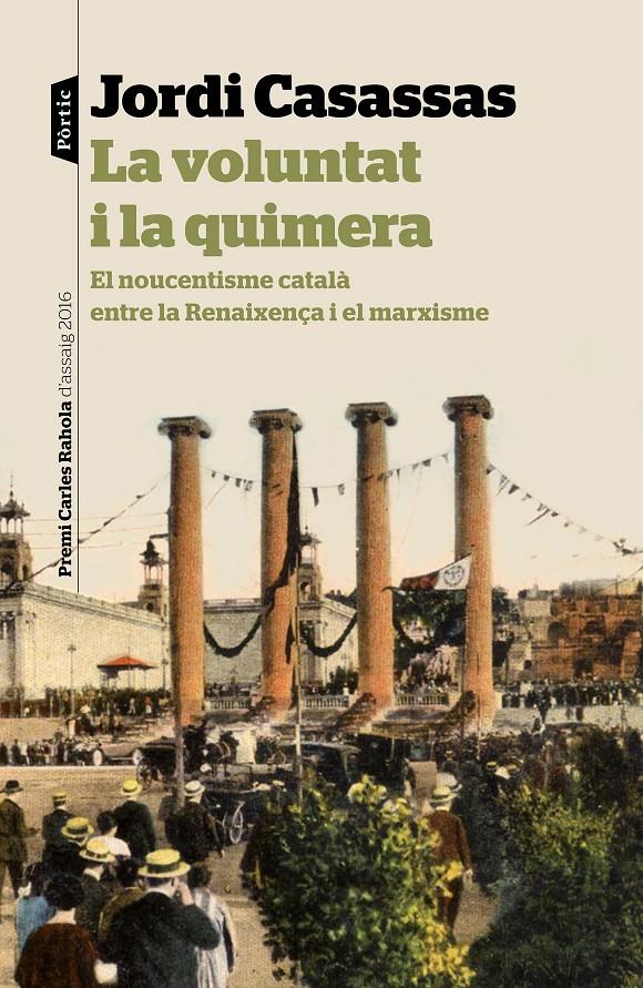 LA VOLUNTAT I LA QUIMERA | 9788498093865 | JORDI CASASSAS | Llibreria La Font de Mimir - Llibreria online Barcelona - Comprar llibres català i castellà