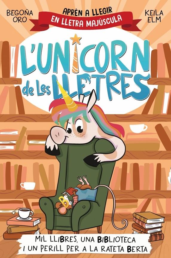 L'UNICORN DE LES LLETRES 3 - MIL LLIBRES, UNA BIBLIOTECA I UN PERILL PER A LA RA | 9788448869533 | ORO, BEGOÑA | Llibreria La Font de Mimir - Llibreria online Barcelona - Comprar llibres català i castellà