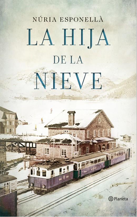 LA HIJA DE LA NIEVE | 9788408150930 | NÚRIA ESPONELLÀ | Llibreria La Font de Mimir - Llibreria online Barcelona - Comprar llibres català i castellà