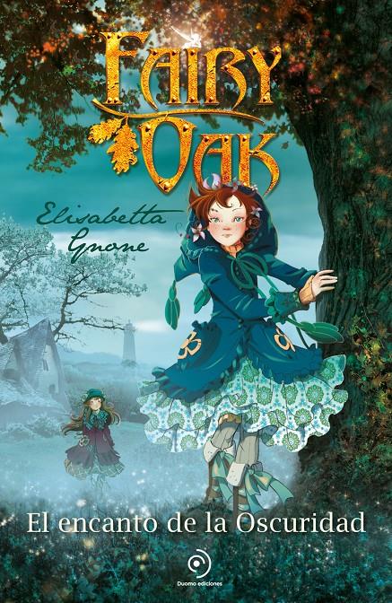 FAIRY OAK 2. EL ENCANTO DE LA OSCURIDAD | 9788410346208 | GNONE, ELISABETTA/GARCÍA, MIGUEL | Llibreria La Font de Mimir - Llibreria online Barcelona - Comprar llibres català i castellà