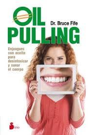 OIL PULLING | 9788416233021 | FIFE, DR.BRUCE | Llibreria La Font de Mimir - Llibreria online Barcelona - Comprar llibres català i castellà