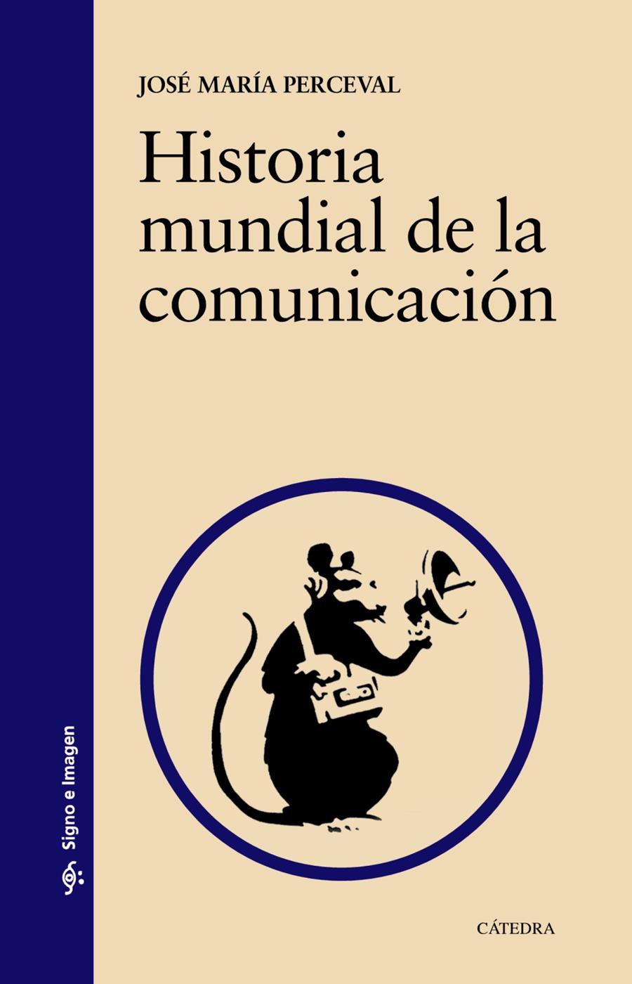 HISTORIA MUNDIAL DE LA COMUNICACIÓN | 9788437634180 | PERCEVAL, JOSÉ MARÍA | Llibreria La Font de Mimir - Llibreria online Barcelona - Comprar llibres català i castellà