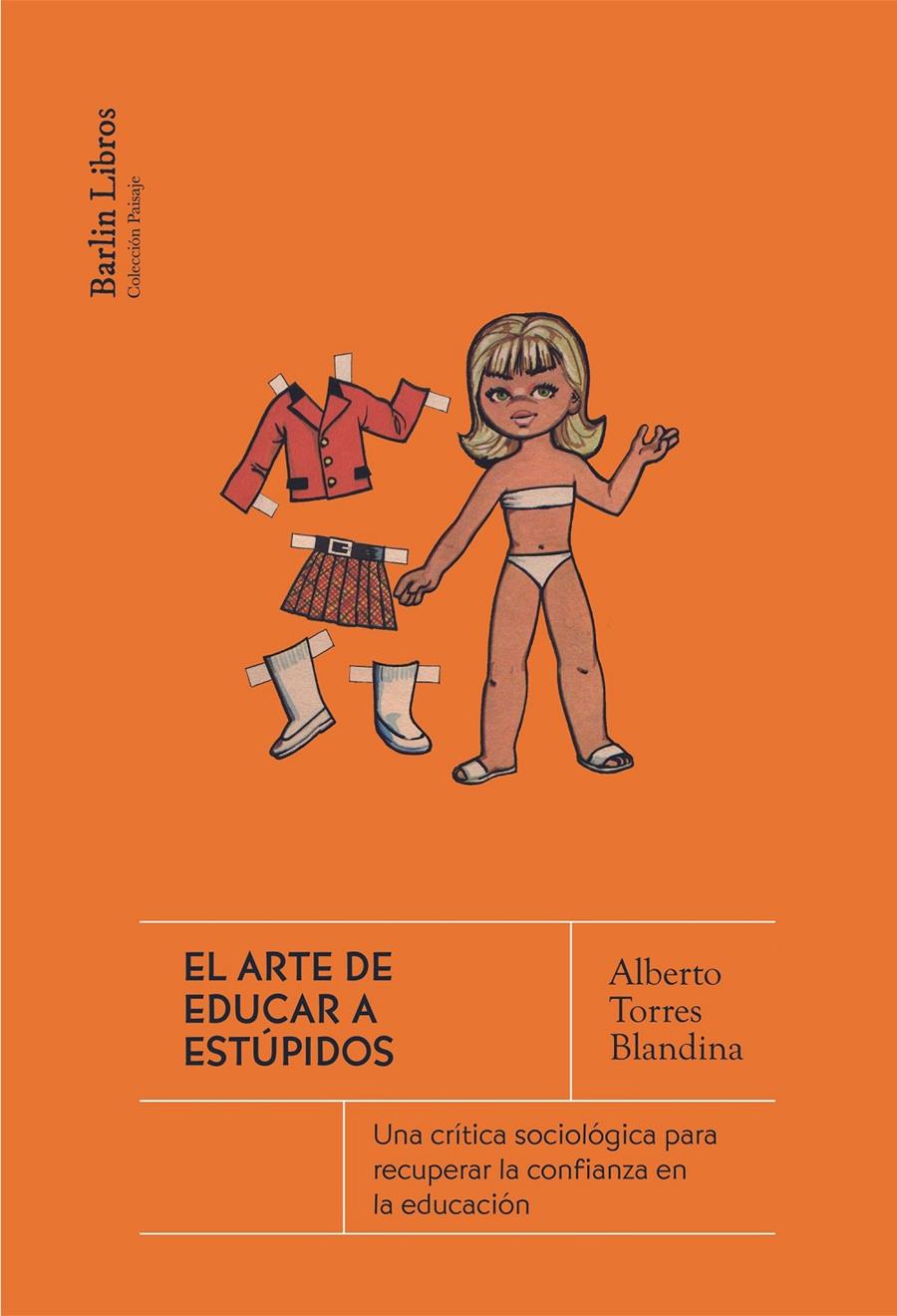 EL ARTE DE EDUCAR A ESTÚPIDOS | 9788412889208 | TORRES BLANDINA, ALBERTO | Llibreria La Font de Mimir - Llibreria online Barcelona - Comprar llibres català i castellà