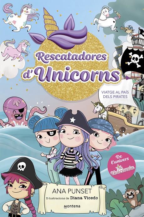 RESCATADORES D'UNICORNS 4 - VIATGE AL PAÍS DELS PIRATES | 9788419975096 | PUNSET, ANA | Llibreria La Font de Mimir - Llibreria online Barcelona - Comprar llibres català i castellà