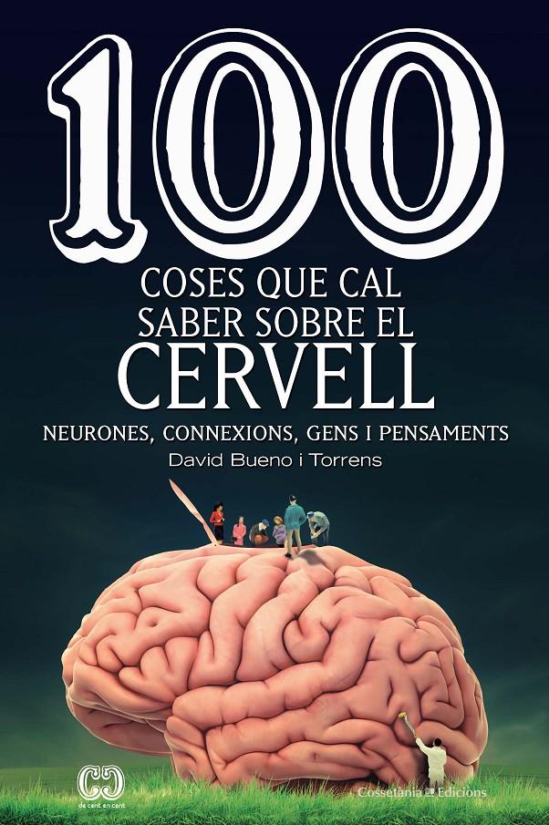 100 COSES QUE CAL SABER SOBRE EL CERVELL | 9788490349137 | BUENO I TORRENS , DAVID | Llibreria La Font de Mimir - Llibreria online Barcelona - Comprar llibres català i castellà