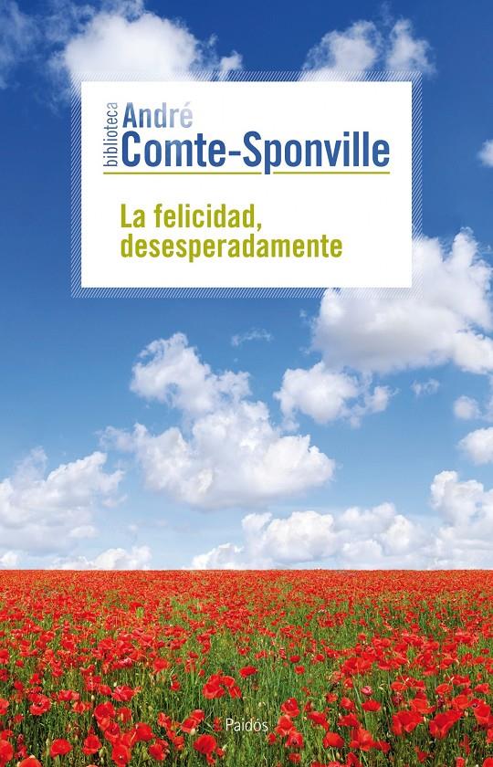 LA FELICIDAD, DESESPERADAMENTE | 9788449324703 | ANDRÉ COMTE-SPONVILLE | Llibreria La Font de Mimir - Llibreria online Barcelona - Comprar llibres català i castellà