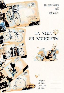 CUADERNO DE VIAJE. LA VIDA EN BICICLETA | 9788490870051 | AAVV | Llibreria La Font de Mimir - Llibreria online Barcelona - Comprar llibres català i castellà