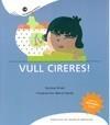 VULL CIRERES | 9788498831702 | MULET, GEMMA/CANALS, MERCÈ | Llibreria La Font de Mimir - Llibreria online Barcelona - Comprar llibres català i castellà