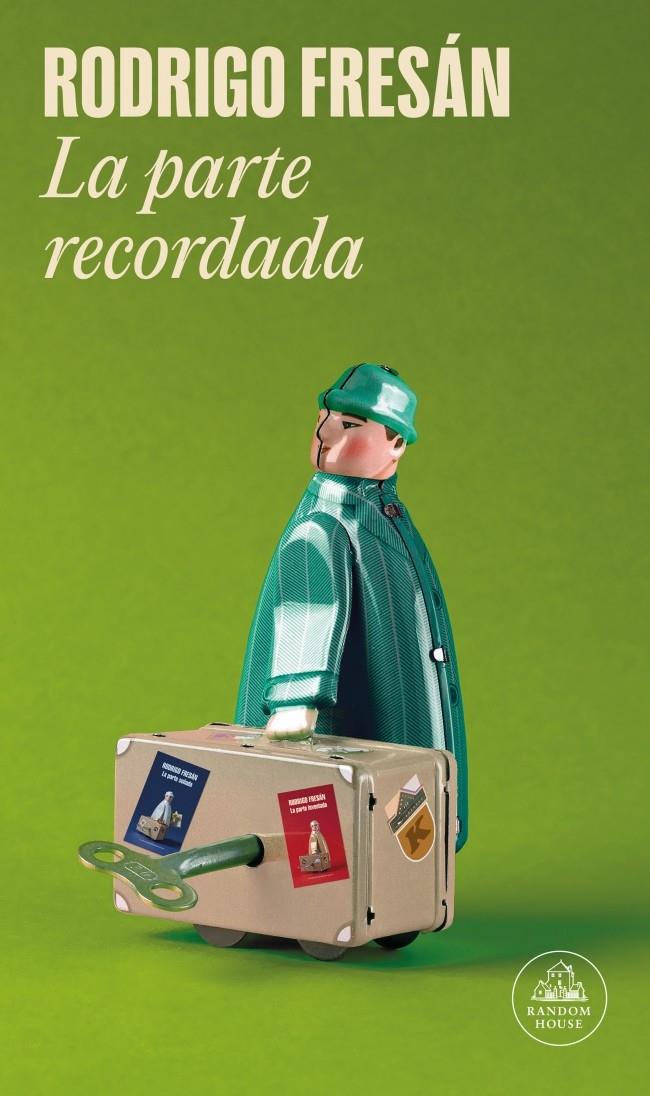 LA PARTE RECORDADA | 9788439736325 | FRESÁN, RODRIGO | Llibreria La Font de Mimir - Llibreria online Barcelona - Comprar llibres català i castellà