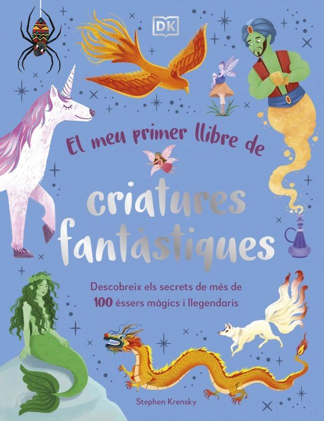 EL MEU PRIMER LLIBRE DE CRIATURES FANTÀSTIQUES | 9780241736876 | KRENSKY, STEPHEN | Llibreria La Font de Mimir - Llibreria online Barcelona - Comprar llibres català i castellà