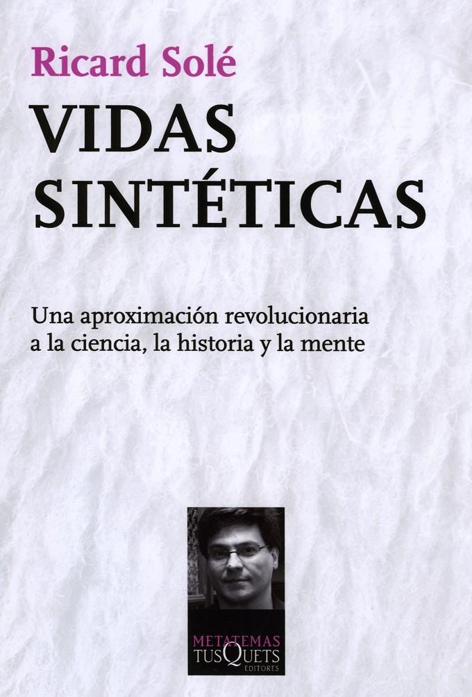 VIDAS SINTÉTICAS | 9788483833926 | SOLÉ, RICARD | Llibreria La Font de Mimir - Llibreria online Barcelona - Comprar llibres català i castellà