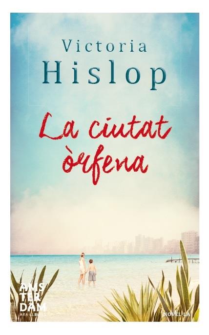 LA CIUTAT ÒRFENA | 9788415645788 | HISLOP, VICTORIA | Llibreria La Font de Mimir - Llibreria online Barcelona - Comprar llibres català i castellà