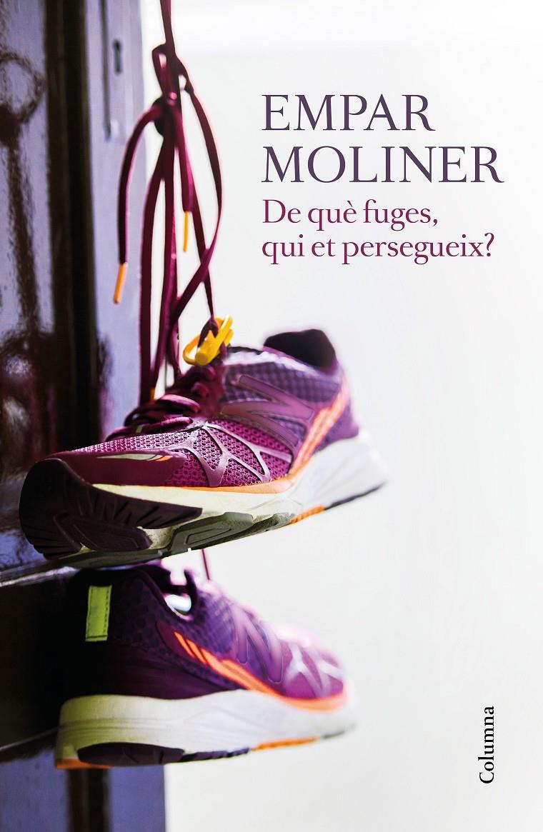 DE QUÈ FUGES, QUI ET PERSEGUEIX? | 9788466422215 | EMPAR MOLINER | Llibreria La Font de Mimir - Llibreria online Barcelona - Comprar llibres català i castellà