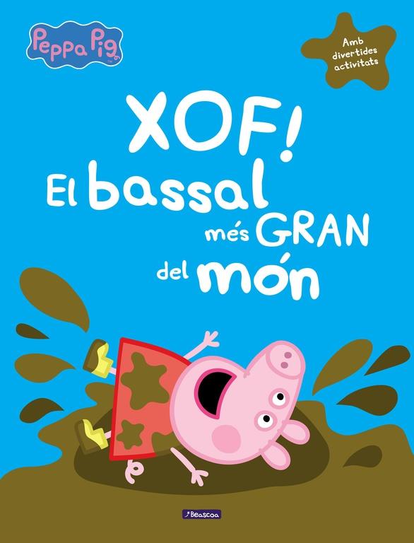 XOF! EL BASSAL MÉS GRAN DEL MÓN (LA PORQUETA PEPA) | 9788448848835 | VARIOS AUTORES | Llibreria La Font de Mimir - Llibreria online Barcelona - Comprar llibres català i castellà