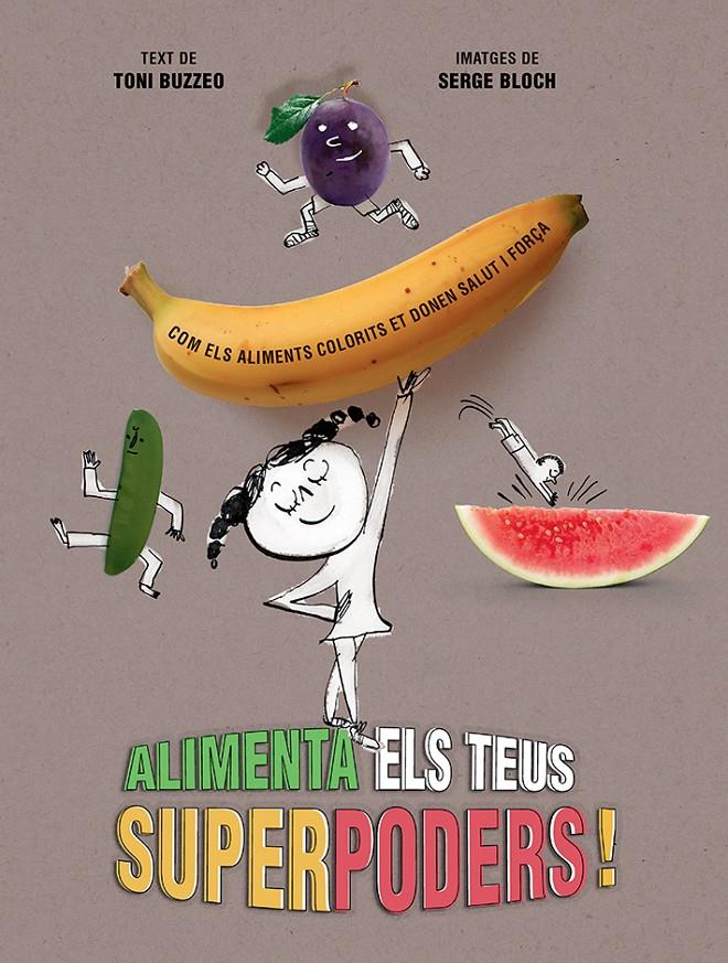 ALIMENTA ELS TEUS SUPERPODERS | 9788426148988 | BUZZEO, TONI | Llibreria La Font de Mimir - Llibreria online Barcelona - Comprar llibres català i castellà