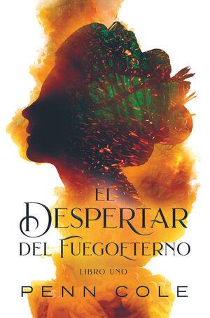 EL DESPERTAR DEL FUEGOETERNO | 9788419621665 | COLE, PENN | Llibreria La Font de Mimir - Llibreria online Barcelona - Comprar llibres català i castellà