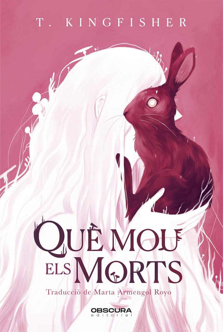 QUÈ MOU ELS MORTS | 9788412732771 | KINGFISHER, T. | Llibreria La Font de Mimir - Llibreria online Barcelona - Comprar llibres català i castellà