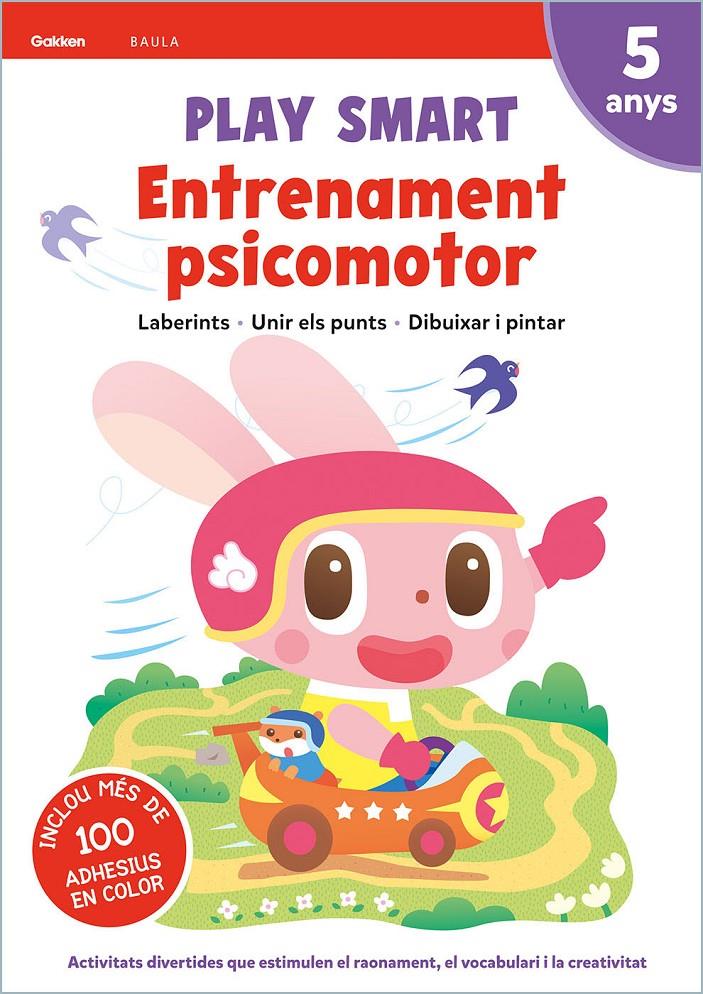 PLAY SMART ENTRENAMENT PSICOMOTOR 5 ANYS | 9788447944187 | EQUIP GAKKEN | Llibreria La Font de Mimir - Llibreria online Barcelona - Comprar llibres català i castellà