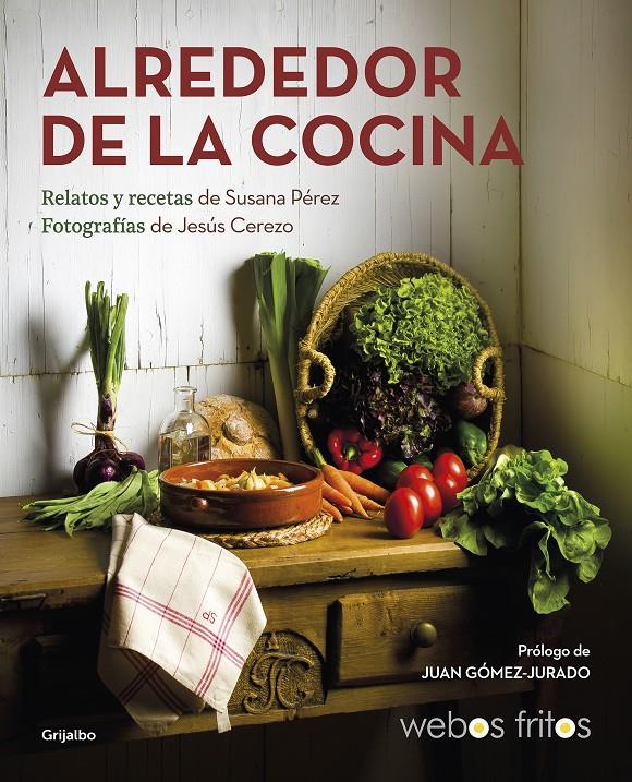 ALREDEDOR DE LA COCINA (WEBOS FRITOS) | 9788417752439 | PÉREZ, SUSANA/CEREZO, JESÚS | Llibreria La Font de Mimir - Llibreria online Barcelona - Comprar llibres català i castellà