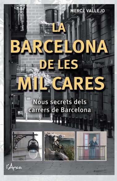 BARCELONA DE LES MIL CARES, LA | 9788493925147 | VALLEJO, MERCÈ | Llibreria La Font de Mimir - Llibreria online Barcelona - Comprar llibres català i castellà