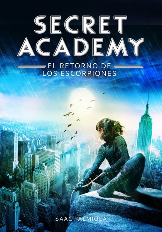 SECRET ACADEMY 3. RETORNO DE LOS ESCORPIONES | 9788490432006 | PALMIOLA,ISAAC | Llibreria La Font de Mimir - Llibreria online Barcelona - Comprar llibres català i castellà